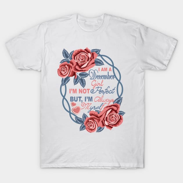 I Am A December Girl T-Shirt by Designoholic
